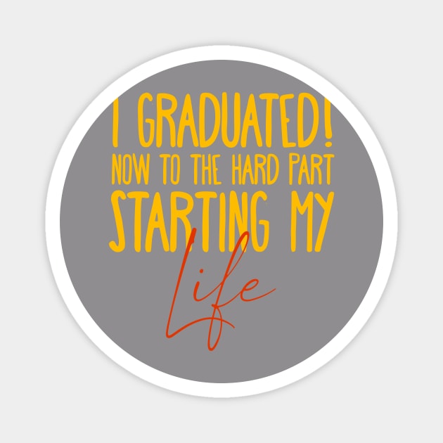 I Graduated! Now to the hard part, starting my Life Magnet by Alisia's Store 1